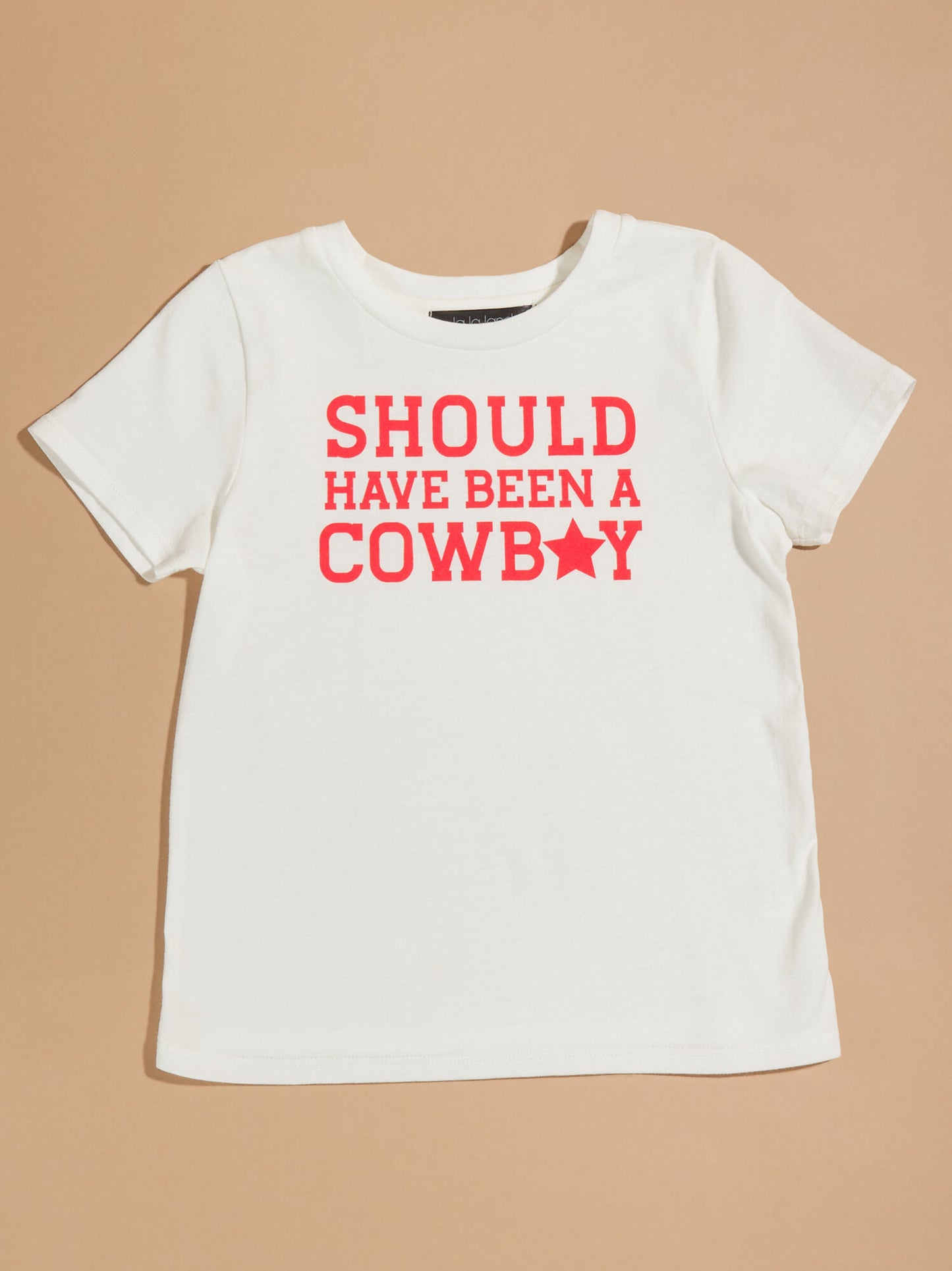 Should Have Been A Cowboy Graphic Tee